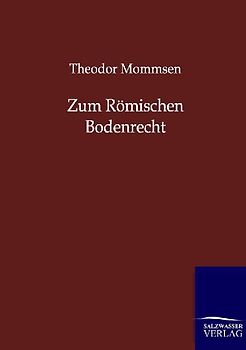 Zum Römischen Bodenrecht
