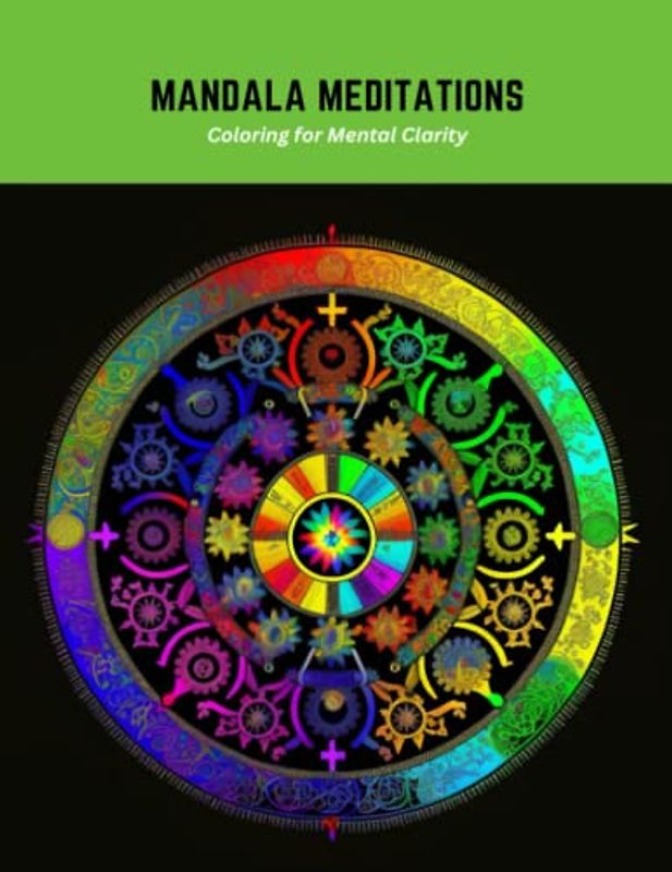 Mandala Meditations: Coloring for Mental Clarity