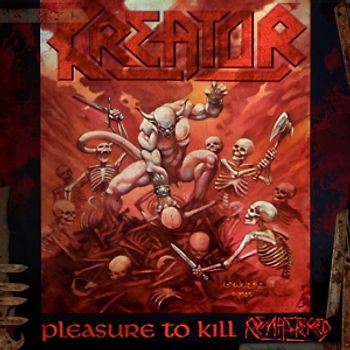 Kreator - Pleasure to Kill-Remastered