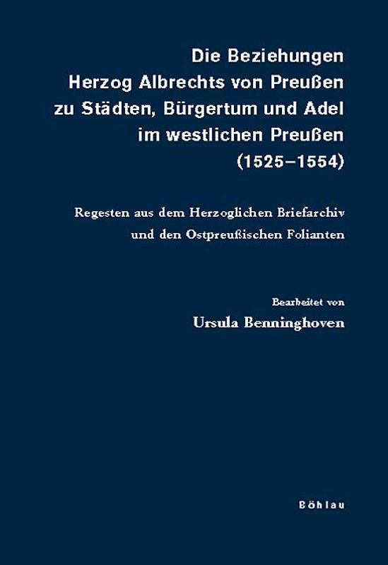 Die Beziehungen Herzog Albrechts von Preußen zu Städten, Bürgertum und Adel im westlichen Preußen (1525-1554)
