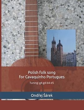Polish folk song for Cavaquinho Portugues: Tuning: g4-g4-b4-d5