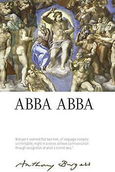 Abba Abba (The Irwell Edition of the Works of Anthony Burgess)