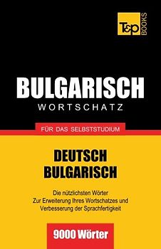 Bulgarischer Wortschatz für das Selbststudium - 9000 Wörter - Taranov, Andrey