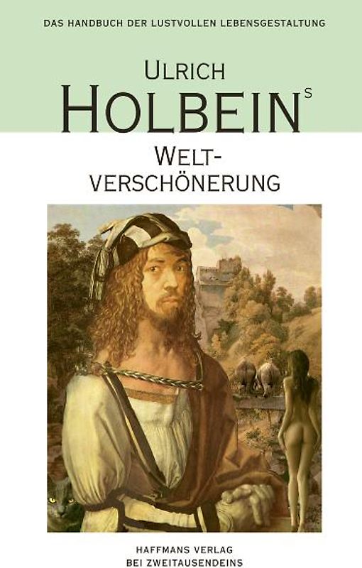 Ulrich Holbeins Weltverschönerung