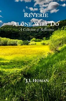 Reverie Alone Will Do: A Collection of Reflections