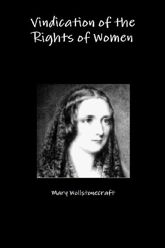 Vindication of the Rights of Women