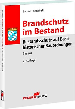 Brandschutz im Bestand - Bestandsschutz auf Basis historischer Bauordnungen - BAYERN