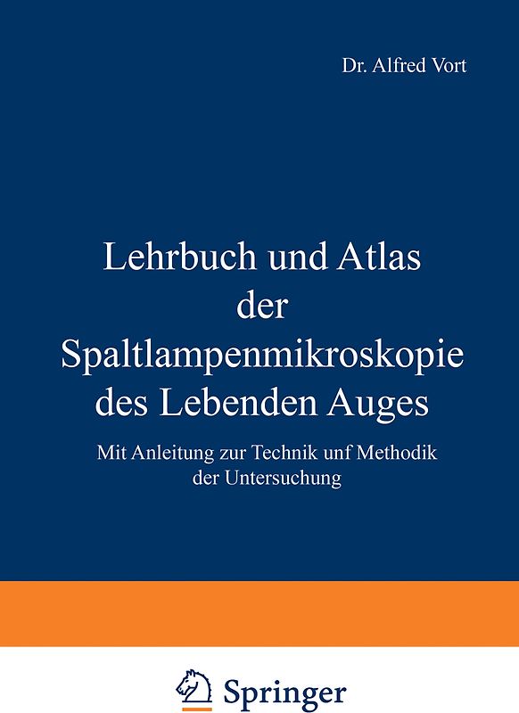 Lehrbuch und Atlas der Spaltlampenmikroskopie des Lebenden Auges