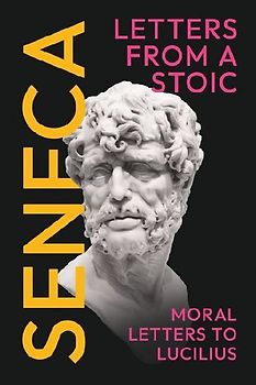 Seneca's Letters from a Stoic: Moral Letters to Lucilius