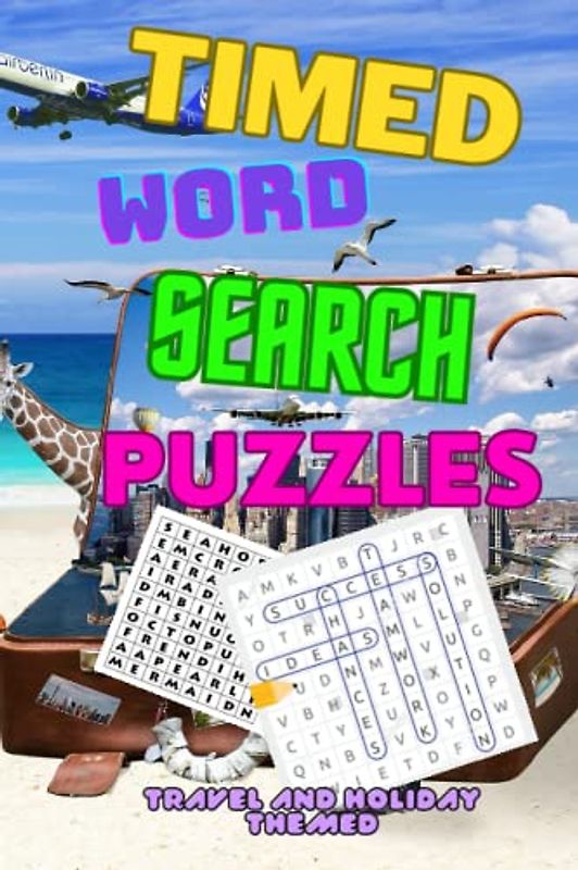 Timed Word Search Puzzle Travel Book, holiday word search puzzles/travelling | For Teens, Adults, and Seniors.: This is a completely new and fun way ... holiday puzzle book, travel themed words.