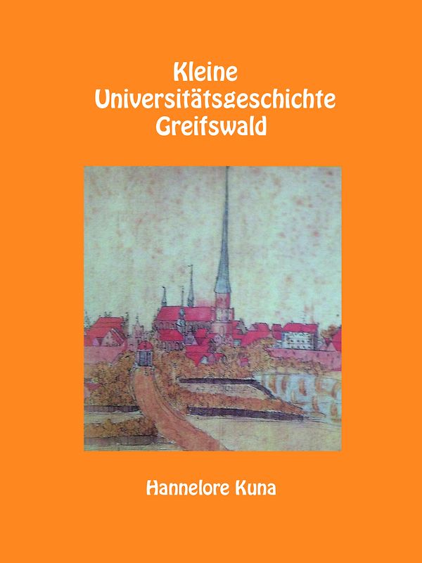 Kleine Universitätsgeschichte Greifswald