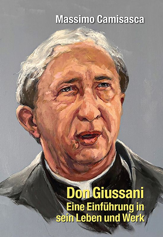 Don Giussani - Eine Einführung in sein Leben und sein Werk