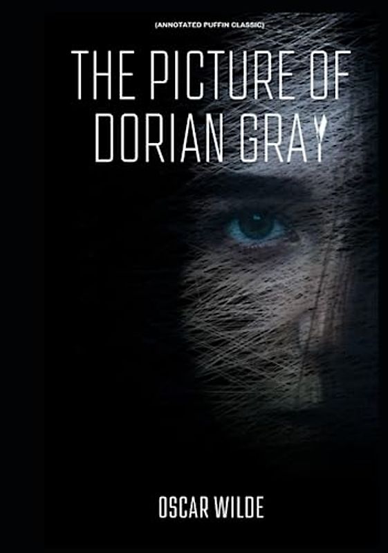 The Picture of Dorian Gray: (Annotated Puffin Classic)