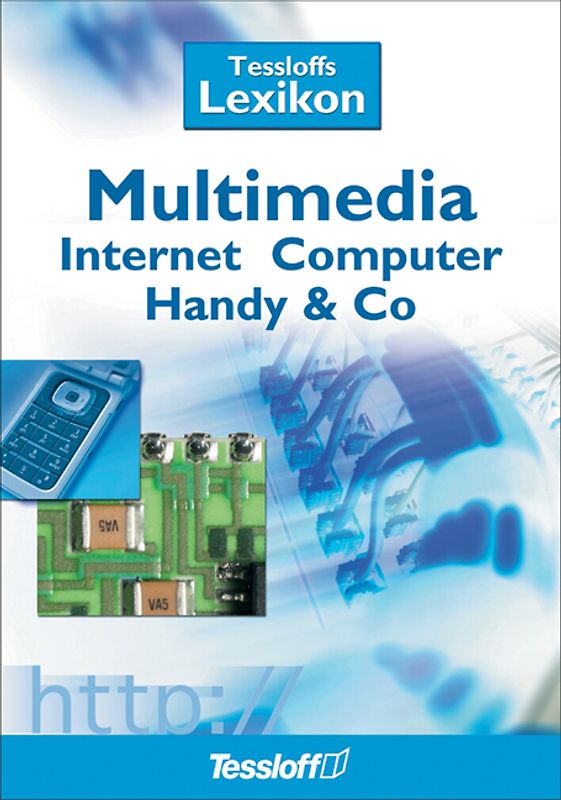 Tessloffs Lexikon. Multimedia, Internet, Computer, Handy & Co.
