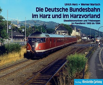 Die Deutsche Bundesbahn im Harz und im Harzvorland