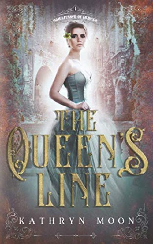 The Queen's Line (Inheritance of Hunger, Band 1)