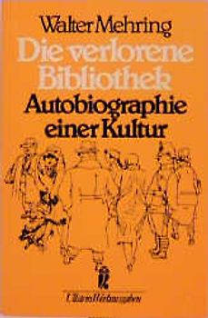 Die verlorene Bibliothek. Autobiographie einer Kultur