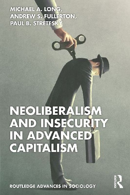 Neoliberalism and Insecurity in Advanced Capitalism