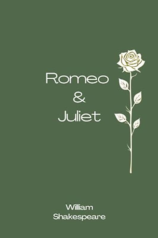 Romeo and Juilet: The Original Love Story by William Shakespeare