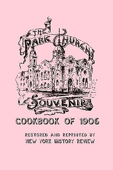 The Park Church Souvenir Cookbook of 1906