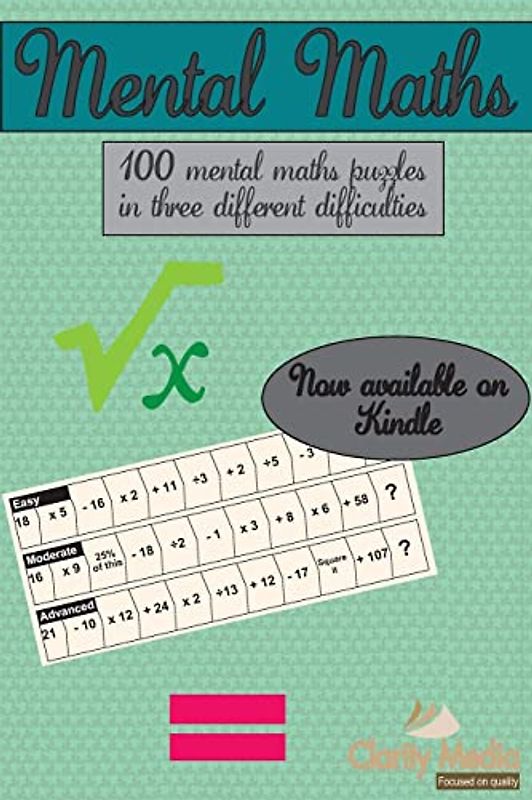 Mental Maths: 100 mental maths puzzles in three different difficulties