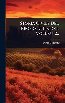 Storia Civile Del, Regno Di Napoli, Volume 2...