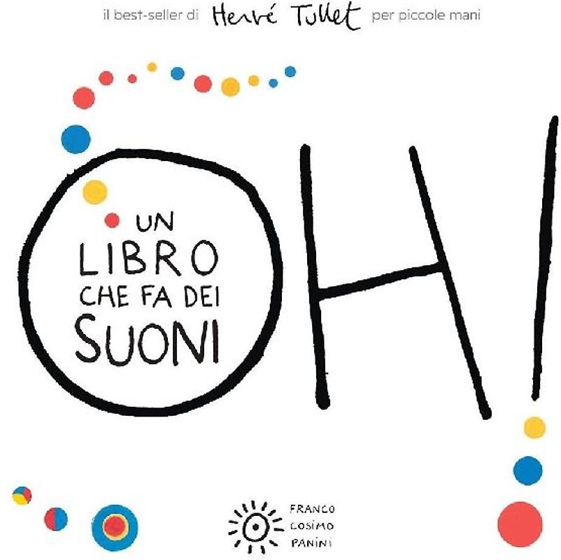 Oh! Un libro che fa dei suoni. Per piccole mani