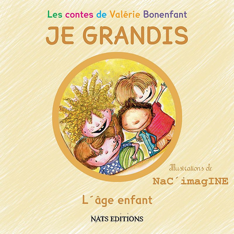 Les contes de Valérie Bonenfant - JE GRANDIS - L´âge enfant