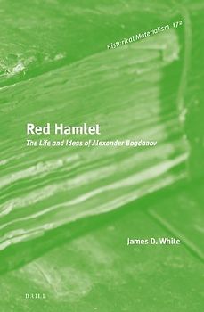 Red Hamlet: The Life and Ideas of Alexander Bogdanov