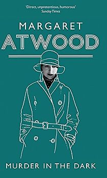 Murder In The Dark: Margaret Atwood