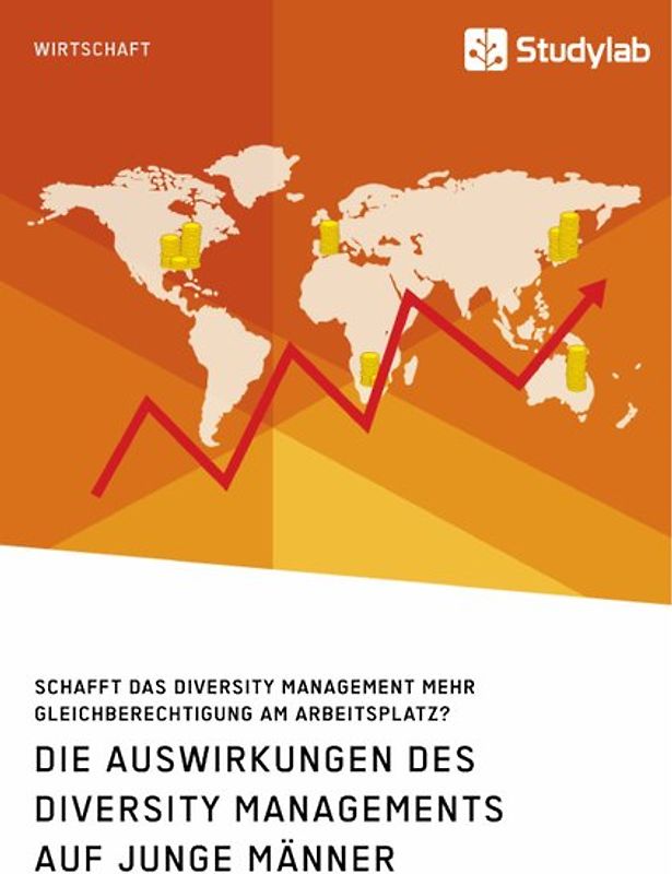 Die Auswirkungen des Diversity Managements auf junge Männer. Schafft das Diversity Management mehr Gleichberechtigung am Arbeitsplatz?
