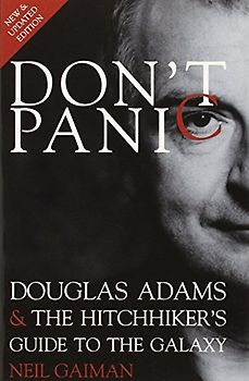 Don't Panic: Douglas Adams & The Hitchhiker's Guide to the Galaxy - Gaiman, Neil
