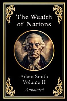 The Wealth of Nations: Volume 2 (of 3)