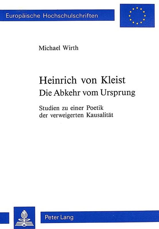 Heinrich von Kleist. Die Abkehr vom Ursprung