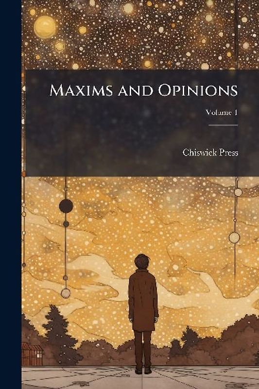 Maxims and Opinions