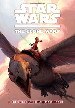 The Wind Raiders of Taloraan (Star Wars: Clone Wars (Dark Horse)) - John Ostrander