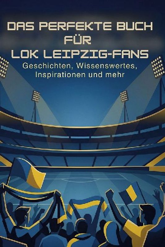 Das perfekte Buch für Lok Leipzig-Fans