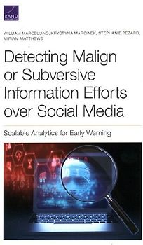 Detecting Malign or Subversive Information Efforts over Social Media