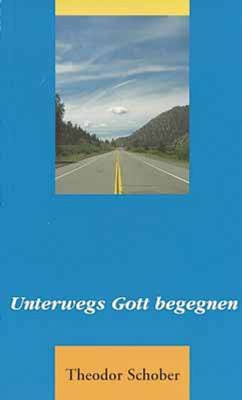 Unterwegs Gott begegnen