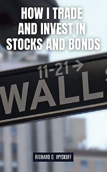 How I Trade and Invest in Stocks and Bonds