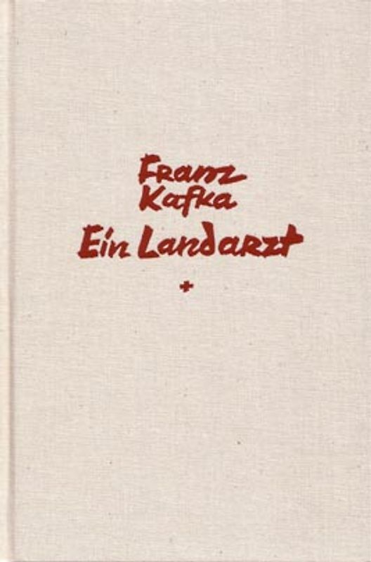 Historisch-Kritische Ausgabe sämtlicher Handschriften, Drucke und... / Ein Landarzt