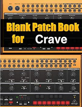 Blank Patch Book for Crave : Blank Patch Sheets Notebook Behringer Crave | 8,5" x 11" A4 Large Notebook , 134 Pages | Very Useful | Convenient to keep your favorite patches in one book