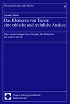 Das Klonieren von Tieren: eine ethische und rechtliche Analyse
