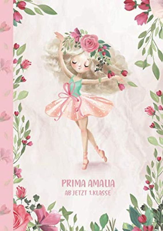 Prima Amalia - ab jetzt 1.Klasse: Ballerina Ballet Schreiblernheft und Malbuch A4 110 Seiten, Geschenk für Mädchen zur Einschulung und zum Buchstaben schreiben lernen