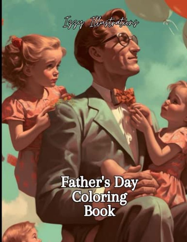 Celebrating Dad: A Father's Day Coloring Extravaganza
