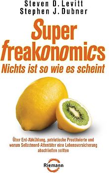 SuperFreakonomics - Nichts ist so wie es scheint