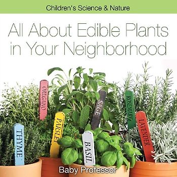 All about Edible Plants in Your Neighborhood | Children's Science & Nature