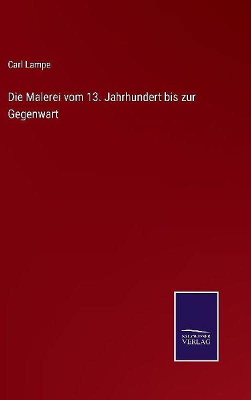 Die Malerei vom 13. Jahrhundert bis zur Gegenwart
