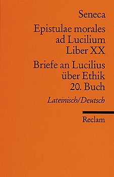 Epistulae morales ad Lucilium. Liber XX /Briefe an Lucilius über Ethik. 20. Buch