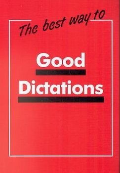The best way to Good Dictations